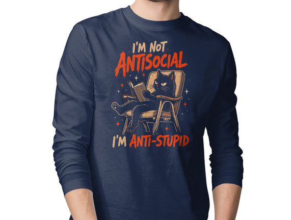 I'm Not Antisocial I'm Antistupid