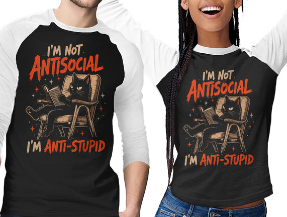 I'm Not Antisocial I'm Antistupid