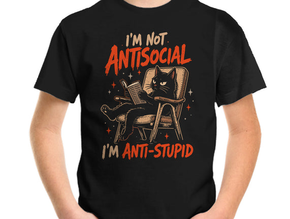 I'm Not Antisocial I'm Antistupid