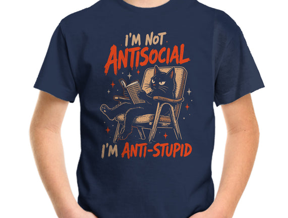 I'm Not Antisocial I'm Antistupid
