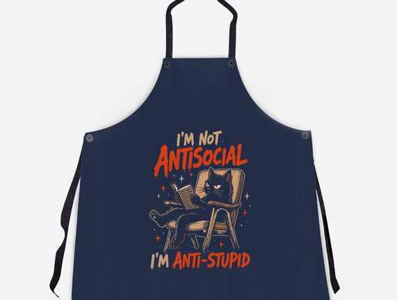 I'm Not Antisocial I'm Antistupid