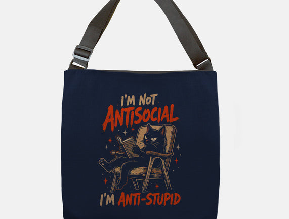 I'm Not Antisocial I'm Antistupid