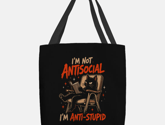 I'm Not Antisocial I'm Antistupid
