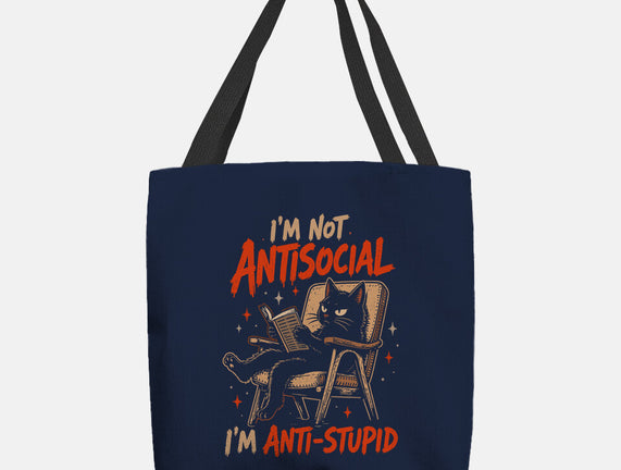 I'm Not Antisocial I'm Antistupid