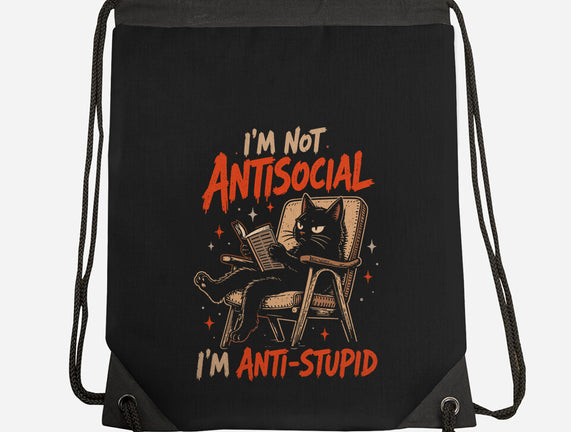 I'm Not Antisocial I'm Antistupid