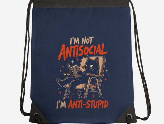I'm Not Antisocial I'm Antistupid