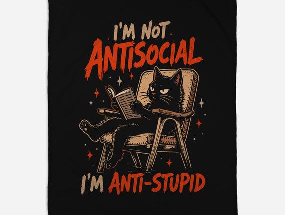 I'm Not Antisocial I'm Antistupid