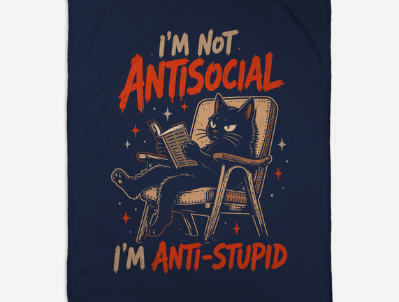 I'm Not Antisocial I'm Antistupid