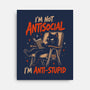 I'm Not Antisocial I'm Antistupid-None-Stretched-Canvas-Diego Gurgell