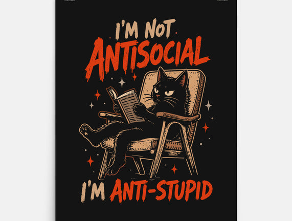 I'm Not Antisocial I'm Antistupid