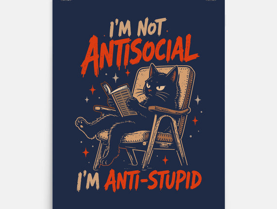 I'm Not Antisocial I'm Antistupid
