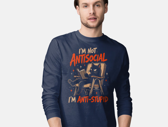 I'm Not Antisocial I'm Antistupid