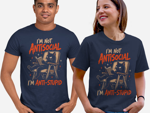 I'm Not Antisocial I'm Antistupid