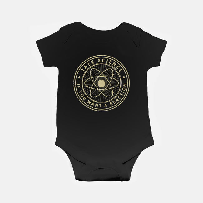 Talk Science If You Want A Reaction-Baby-Basic-Onesie-tobefonseca