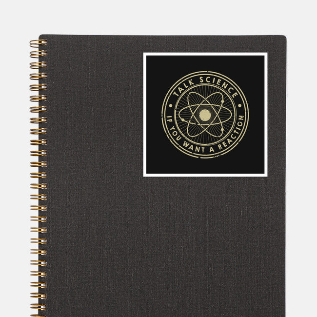 Talk Science If You Want A Reaction-None-Glossy-Sticker-tobefonseca