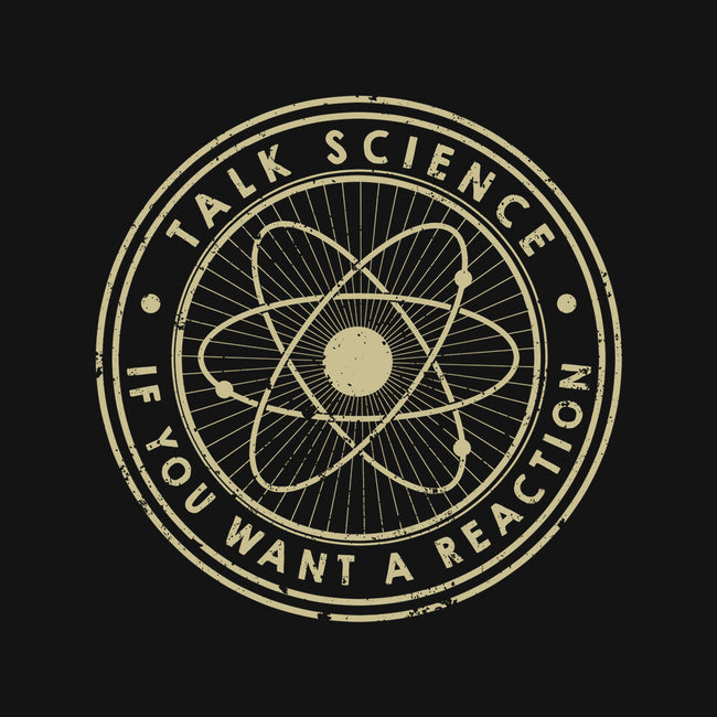Talk Science If You Want A Reaction-Unisex-Crew Neck-Sweatshirt-tobefonseca
