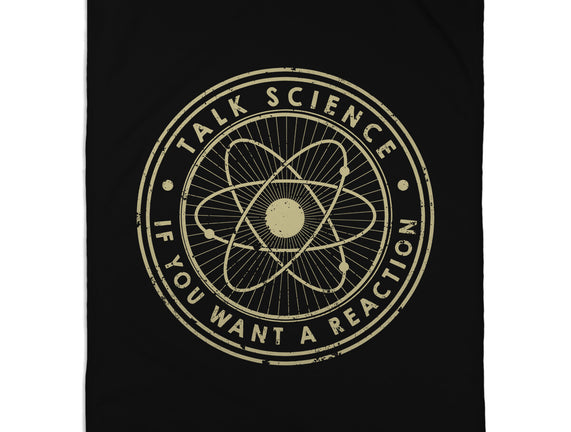 Talk Science If You Want A Reaction