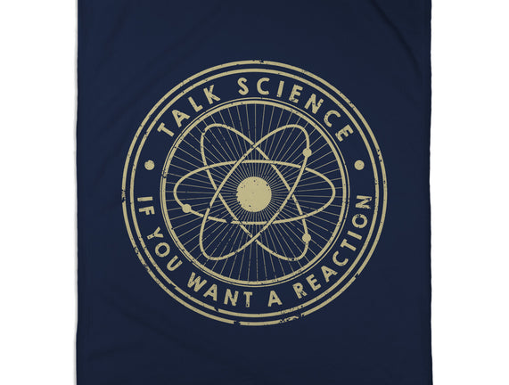 Talk Science If You Want A Reaction
