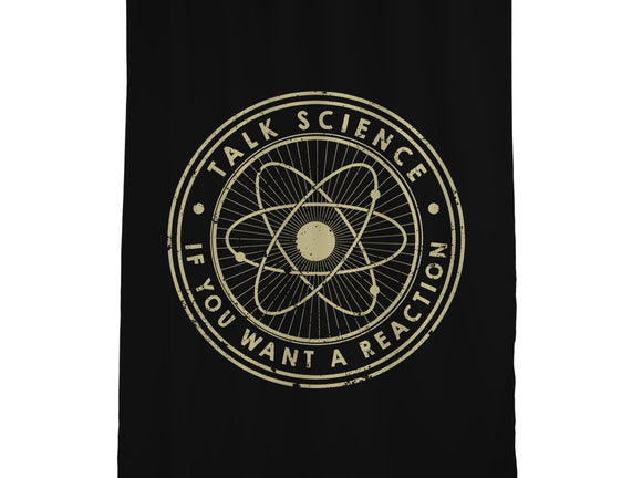 Talk Science If You Want A Reaction
