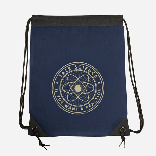 Talk Science If You Want A Reaction-None-Drawstring-Bag-tobefonseca