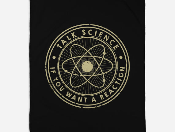 Talk Science If You Want A Reaction