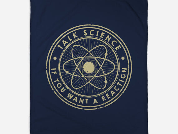 Talk Science If You Want A Reaction