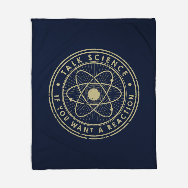 Talk Science If You Want A Reaction-None-Fleece-Blanket-tobefonseca