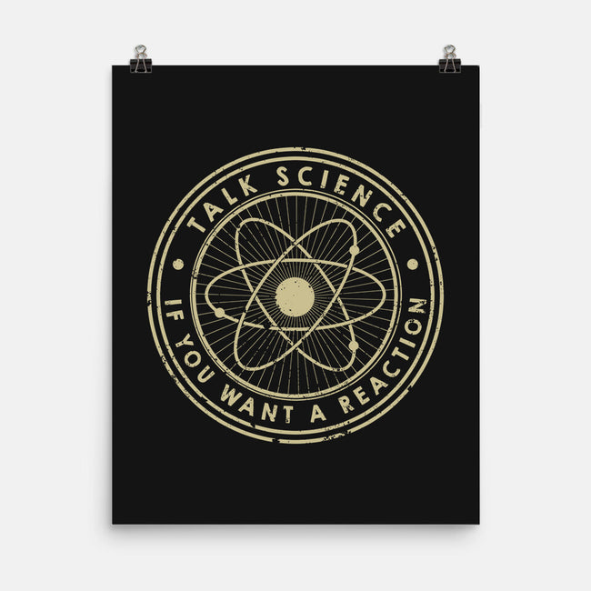 Talk Science If You Want A Reaction-None-Matte-Poster-tobefonseca