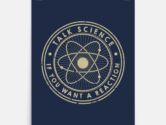 Talk Science If You Want A Reaction
