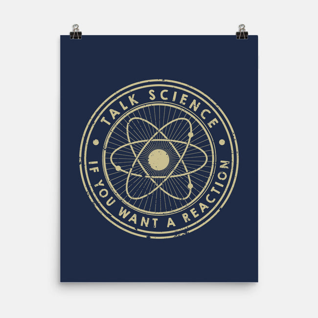Talk Science If You Want A Reaction-None-Matte-Poster-tobefonseca