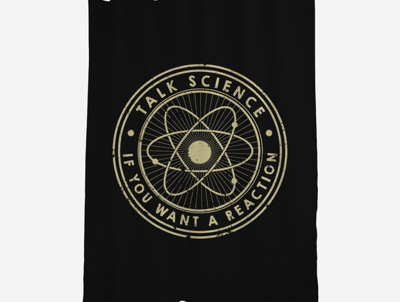 Talk Science If You Want A Reaction