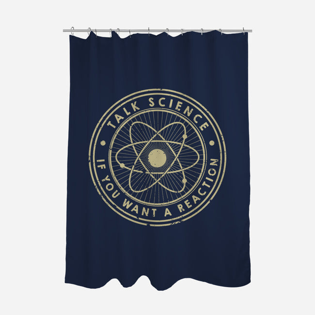 Talk Science If You Want A Reaction-None-Polyester-Shower Curtain-tobefonseca
