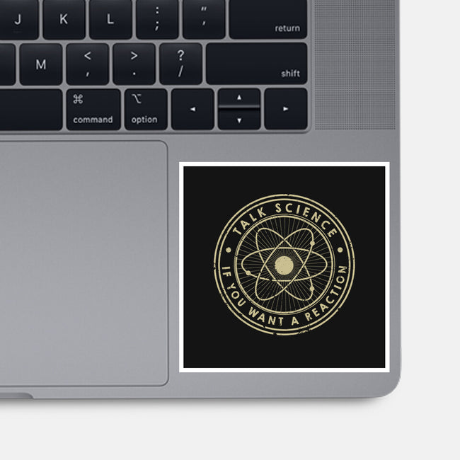 Talk Science If You Want A Reaction-None-Glossy-Sticker-tobefonseca