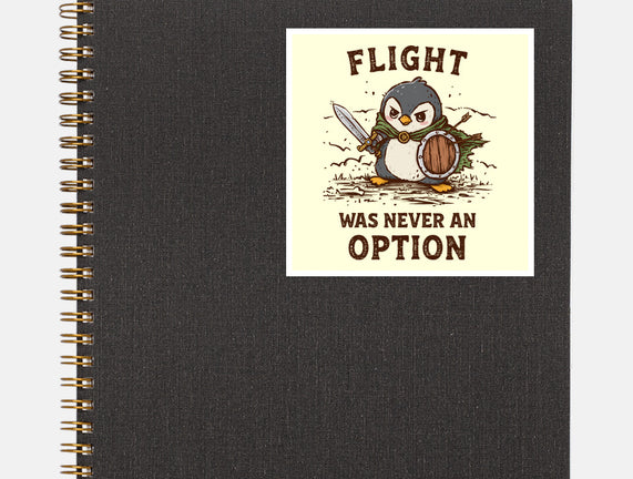 Flight Was Never An Option
