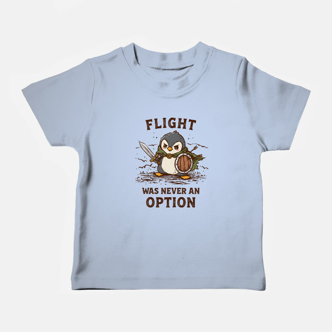 Flight Was Never An Option-Baby-Basic-Tee-kg07