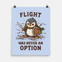 Flight Was Never An Option-None-Matte-Poster-kg07