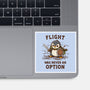 Flight Was Never An Option-None-Glossy-Sticker-kg07