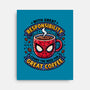Great Responsibility Great Coffee-None-Stretched-Canvas-milasneeze