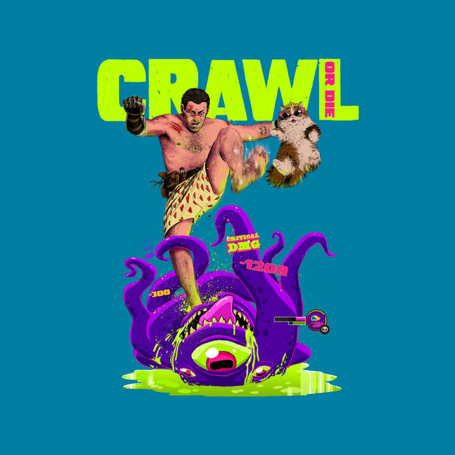 Crawl Or Die-None-Stretched-Canvas-Hafaell