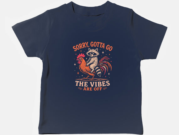 Gotta Go The Vibes Are Off