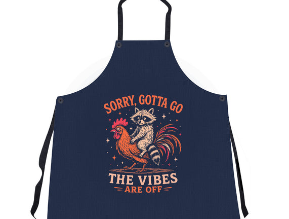 Gotta Go The Vibes Are Off