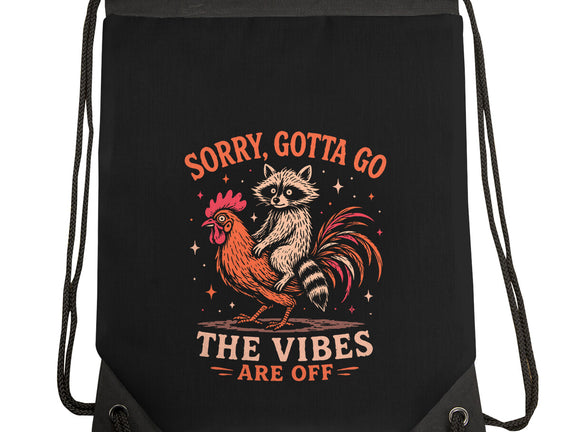 Gotta Go The Vibes Are Off