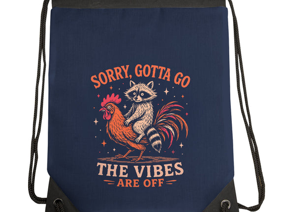 Gotta Go The Vibes Are Off
