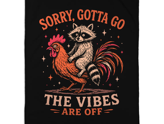 Gotta Go The Vibes Are Off