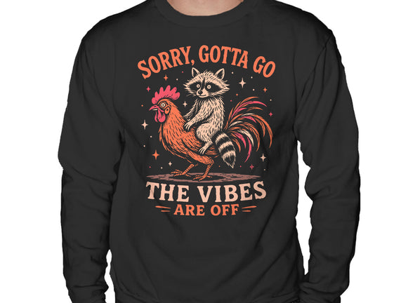 Gotta Go The Vibes Are Off