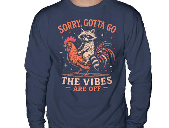 Gotta Go The Vibes Are Off