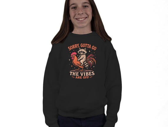 Gotta Go The Vibes Are Off