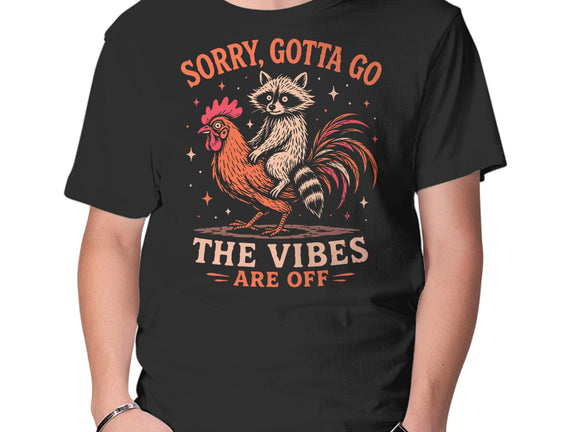 Gotta Go The Vibes Are Off