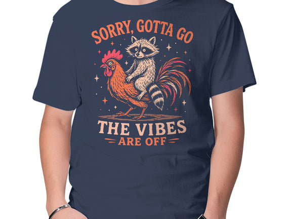 Gotta Go The Vibes Are Off