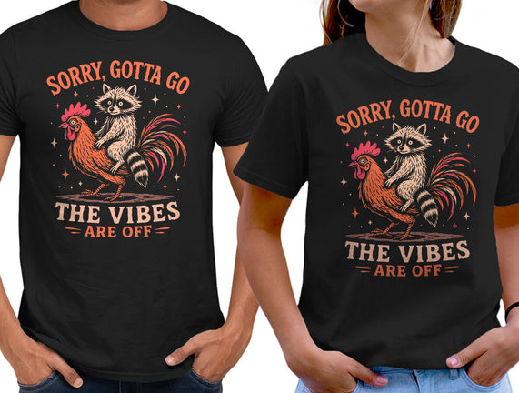 Gotta Go The Vibes Are Off